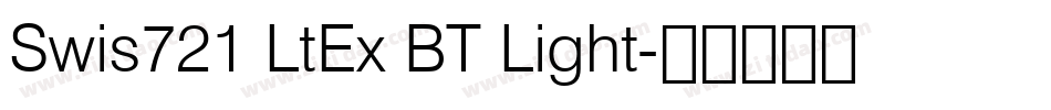 Swis721 LtEx BT Light字体转换